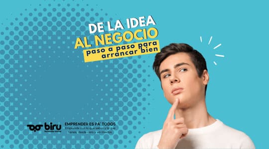 De la idea al negocio: paso a paso para arrancar bien